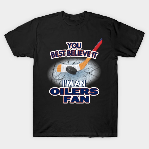 I'm An Oilers Fan T-Shirt by Moonsmile Products